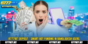 8777Bet Deposit - Smart BDT Funding in Bangladesh Users