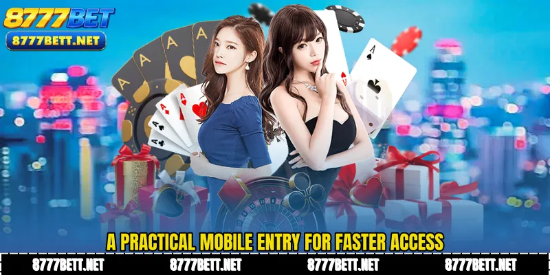 A practical mobile entry for faster access