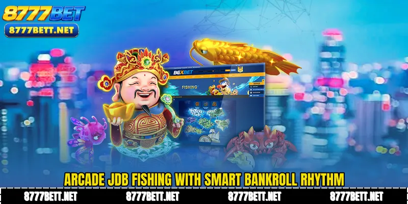 Arcade JDB Fishing with smart bankroll rhythm