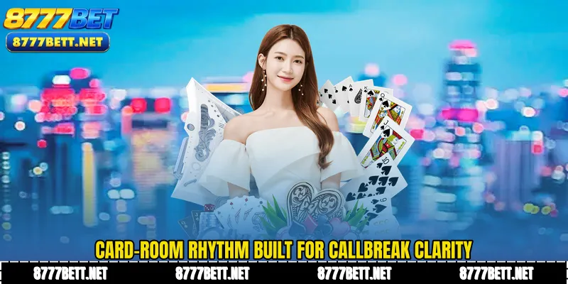 Card-room rhythm built for Callbreak clarity