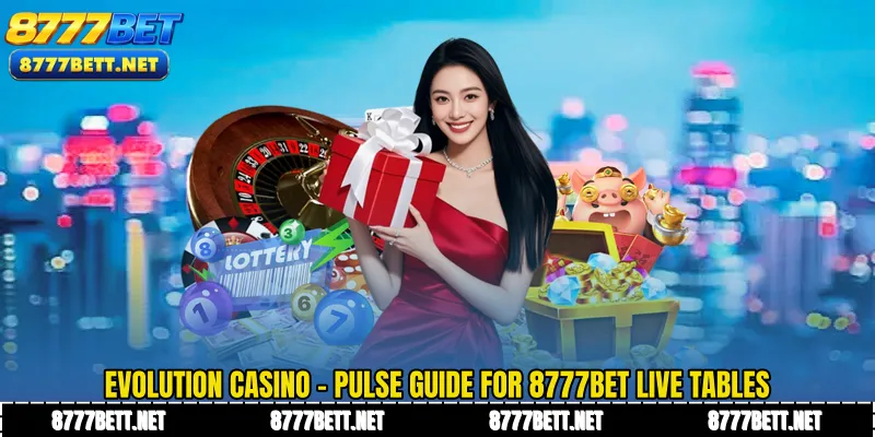 Evolution Casino - Pulse Guide for 8777Bet Live Tables
