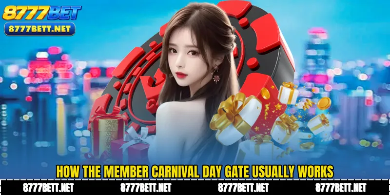 How the Member Carnival Day gate usually works