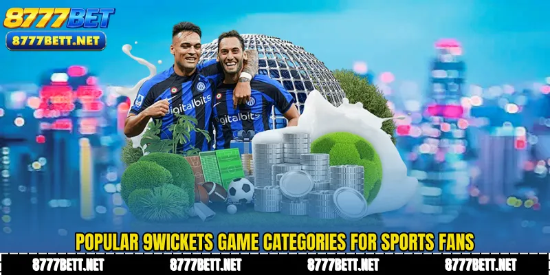Popular 9wickets game categories for sports fans