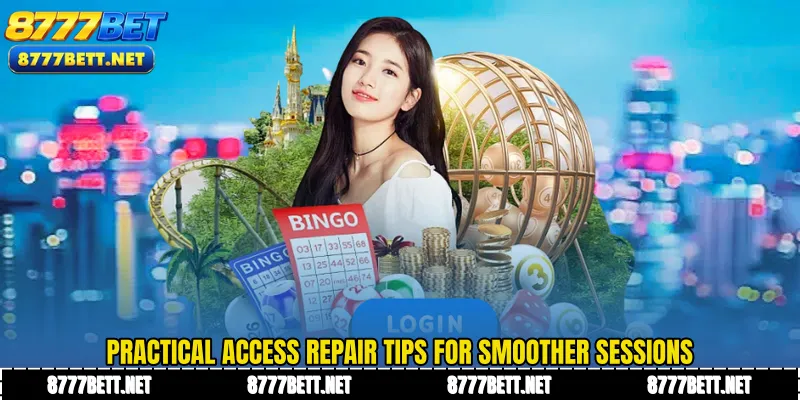 Practical access repair tips for smoother sessions