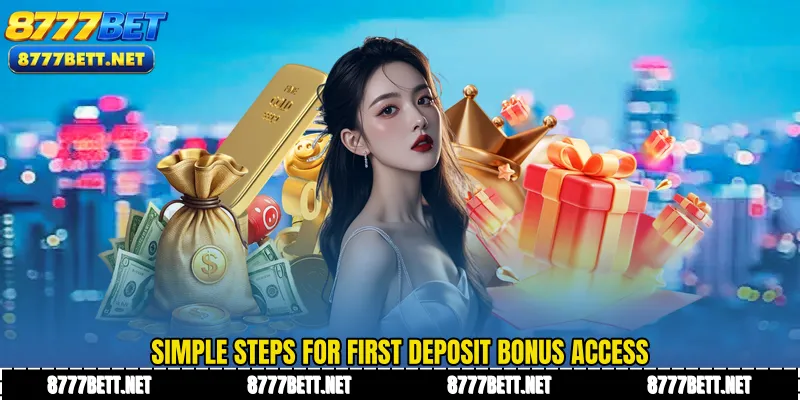 Simple steps for First deposit bonus access