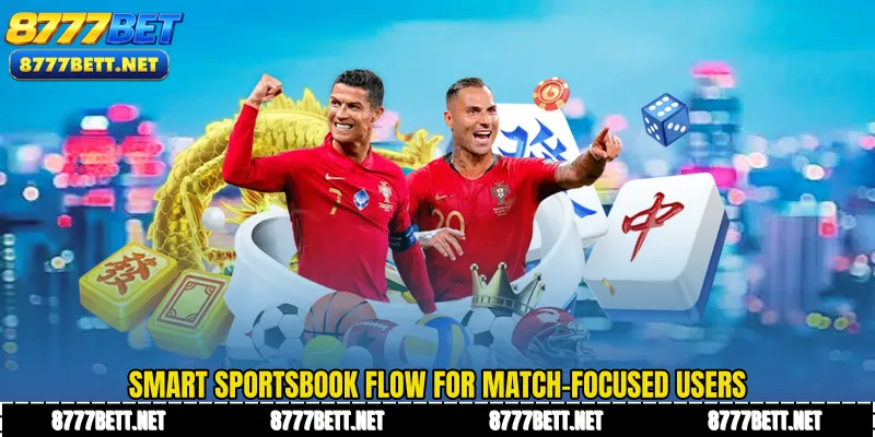 Smart sportsbook flow for match-focused users